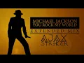 MICHAEL JACKSON - YOU ROCK MY WORLD [AJAX´S EXTENDED MIX]