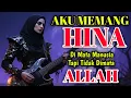 Download Lagu 🔥 VIRAL | AKU MEMANG HINA, BELUM TENTU HINA DI MATA ALLAH | OFFICIAL VIDEO MUSIK ROCK GOTHIC RELIGI