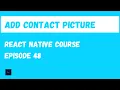 Add a photo to a contact React Native Beginner Project Course