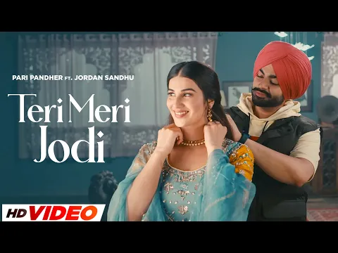 Download MP3 Teri Meri Jodi - Pari Pandher (HD Video) | Jordan Sandhu | Bunty Bains | Desi Crew | New Songs 2024