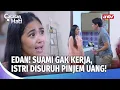 Download Lagu IDIH! Bukannya Kerja, Suami Malah Nyuruh Istri Ngutang! | Catatan Hati Eps 4 (2/4)