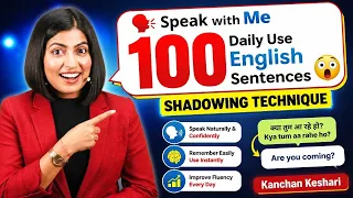 Speak with Me - 100 Daily Use English Sentences 😲 | Shadowing Technique | Kanchan Keshari