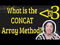 What is the CONCAT Array Method JavaScript in LESS-THAN 3 Minutes Beginner JavaScript Series