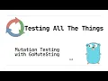 045 Introduction to Mutation Testing with GoMuteSting Golang