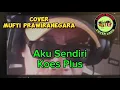 Aku Sendiri - Koes Plus - Cover Mufti Prawiranegara