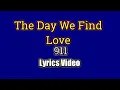 The Day We Find Love - 911 (Lyrics Video)