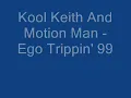 Kool Keith Featuring Motion Man - Ego Trippin' 99