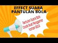 EFFECT SUARA PANTULAN BOLA | BOLA PINGPONG, BOLA SEPAK, BOLA VOLI