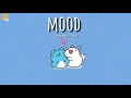 Mood (Slowed + Cute) | [Lyrics + Vietsub]