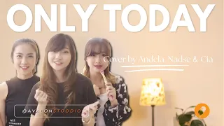 Download Only Today (JKT48 Cover) - Andela Yuwono, Nadse \u0026 Alycia Ferryana MP3
