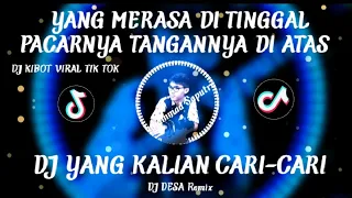 Download DJ YANG MERASA DI TINGGAL PACARNYA TANGANNYA DI ATAS ! DJ KIBOT VIRAL TIK TOK MP3