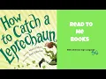 CHILDREN STORY ST PATRICK S READ ALOUD TO CATCH A LEPRECHAUN