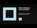 Beach Skulls: "Love And Sex" (OFFICIAL AUDIO)