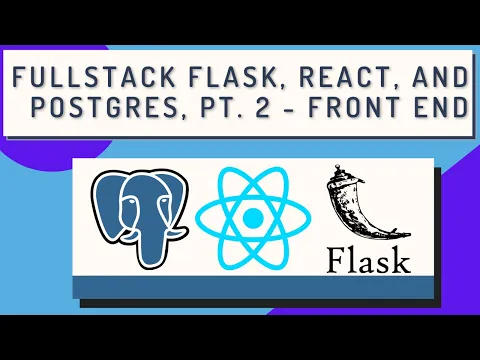 Full Stack Flask React and Postgres pt 2
