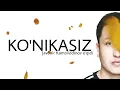 KO'NIKASIZ - Javohir Kamoliddinov o'qidi
