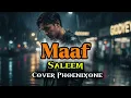 Saleem Iklim – Maaf  | Tangisan Hati Dalam Lagu Penyesalan Terdalam | cover Phoenixone