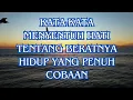 Download Lagu 20 KATA KATA MOTIVASI UNTUK MENGUATKAN DIRI DARI BERATNYA COBAAN