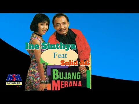 Download MP3 INE SINTHYA feat. SOLID AG - BUJANG MERANA [OFFICIAL MUSIC VIDEO] LYRICS
