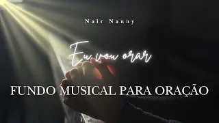 Eu vou orar - Quando eu oro - Instrumental - Fundo Musical oração #adoração #fundomusical #hineni