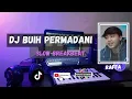 Download Lagu DJ SLOW BUIH JADI PERMADANI REMIX TERBARU 2022