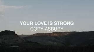 your love is strong official lyric video 