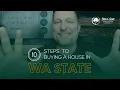10 STEPS TO BUYING A HOME IN WA STATE