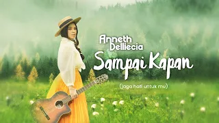 Download ANNETH - Sampai Kapan ( jaga hati untukmu ) - Official lyric video MP3