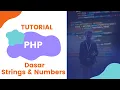 Dasar - Dasar Bahasa Pemrograman PHP 4 PHP Strings dan Numbers