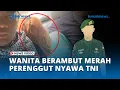 Download Lagu Kekasih Iwan, Wanita Berambut Merah yang Diduga Terlibat Pembunuhan Prajurit TNI di Wonosobo