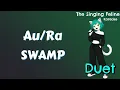 Au/Ra - SWAMP ❤️ DUET | Karaoke Version by The Singing Feline