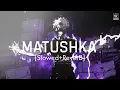 Download Lagu . MATUSHKA (Ultra Slowed + Reverb) | Viral Phonk 2025 🔥