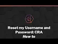 How to Reset CRA Username and Password