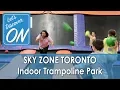 SKY ZONE TORONTO - Massive indoor trampoline park