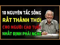 Download Lagu 10 Nguyên Tắc Sống Thảnh Thơi Sau Tuổi 60, Ai Cũng Nên Nghe Dù Chỉ Một Lần