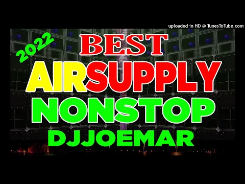 Download MP3 BEST NONSTOP AIR SUPPLY DJJOEMAR 2022 SLOWJAM REMIX