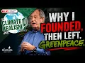 Why I Founded Then Left Greenpeace - The Climate Realism Show