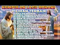 Download Lagu KUMPULAN LAGU ROHANI NONSTOP PILIHAN TERBAIK 2025 - KALA KUCARI DAMAI HANYA KU DAPAT DALAM YESUS