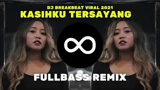 Download DJ KASIHKU TERSAYANG BREAKBEAT FULLBASS 2021 x KAMU BERDOSA BANGET x BALE BALE REMIX MP3