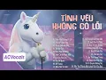 Lagu Tình Yêu Thì Đâu Có Lỗi, Lỗi Do Anh Quá Vội... | Top PlayList Ca Sĩ Giấu Mặt Cực Hay
