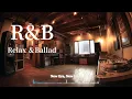 Lagu 【R\u0026B Relax \u0026 Ballad 34】R\u0026B Relax Ballad Music 心が和む大人な洋楽/TIKTOK/リラックス/lo-fi/チル/作業/ストレス解消/睡眠🎧