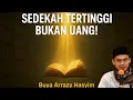 Lagu “SEDekah Tertinggi Bukan Uang! Inilah ‘Ilmu yang Membuka Surga’ – Buya Arrazy Hasyim”