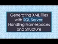 Generating XML Files with SQL Server Handling Namespaces and Structure