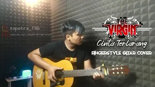 Download (The Virgin) - Cinta Terlarang | Fingerstyle Gitar Cover | Saputra F96 MP3
