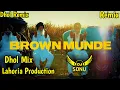 Download Lagu BROWN MUNDE Dhol Remix Ap Dhillon Ft. Dj Sonu by Lahoria Production Latest Punjabi 2021