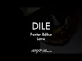 Dile - Panter Belico (Letra/Lyrics)  🎶🔥