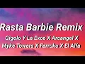Rasta Barbie Remix (Letra/Lyrics) - Gigolo Y La Exce X Arcangel X Myke Towers X Farruko X El Alfa
