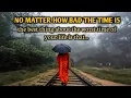 Download Lagu NO MATTER HOW BAD THE TIME IS ALWAYS REMEMBER THESE GOLDEN WORDS ABOUT TIME |