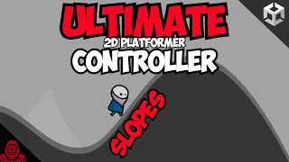 The ULTIMATE 2D Platformer Controller Part 4 - SLOPES