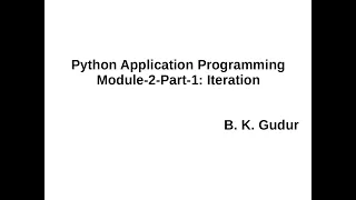 Python Application Programming-Module 2 Part1-Iteration Loops and strings