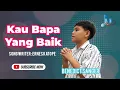 Lagu lagu rohani terbaru/Kau Bapa Yang Baik/Benedict Sanger/Ernes Studio IMK